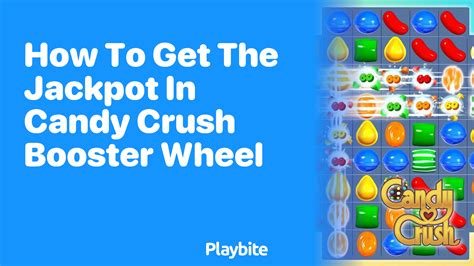 jackpot candy crush|The Booster Wheel .
